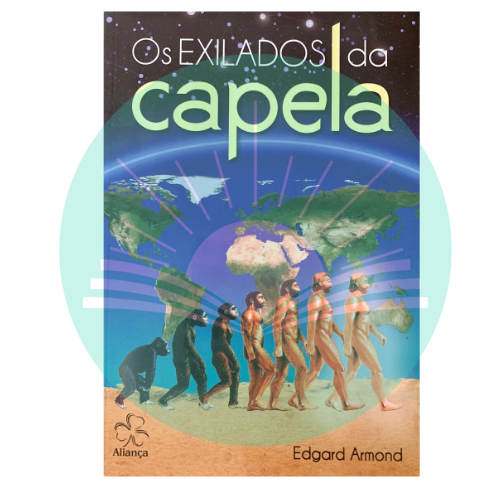 Os Exilados da Capela - Edgard Armond