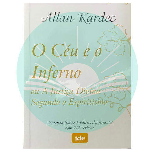 O Céu e o Inferno - A Justiça Divina Segundo O Espiritismo - Edição Normal