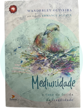 Carregar imagem no visualizador da galeria, Mediunidade - A Cura da Ferida da Fragilidade - Wanderley Oliveira