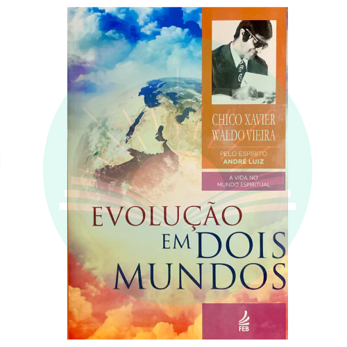 Evolução em Dois Mundos - Chico Xavier - André Luiz - Elementali