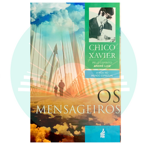 Os Mensageiros - Chico Xavier - André Luiz (Espírito)