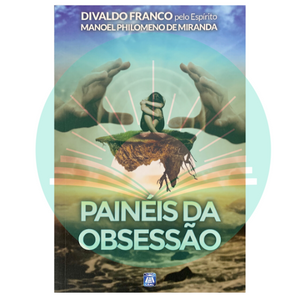 Painéis da Obsessão - Divaldo Franco - Manoel Philomeno de Miranda (Espírito)