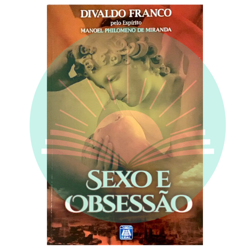 Sexo e Obsessão - Divaldo Franco - Manoel Philomeno de Miranda (Espírito)