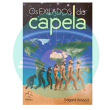 Carregar imagem no visualizador da galeria, Os Exilados da Capela - Edgard Armond