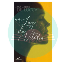 Carregar imagem no visualizador da galeria, Na Luz da Vitória - José Carlos De Lucca